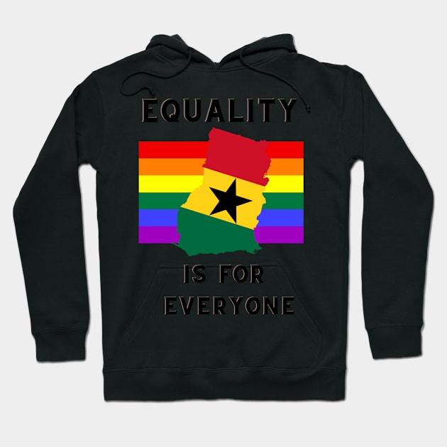 Equality is for everyone, ghana pride Hoodie by Nahya Fashion Shop